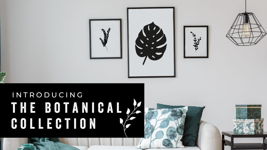 Introducing The Botanical Collection