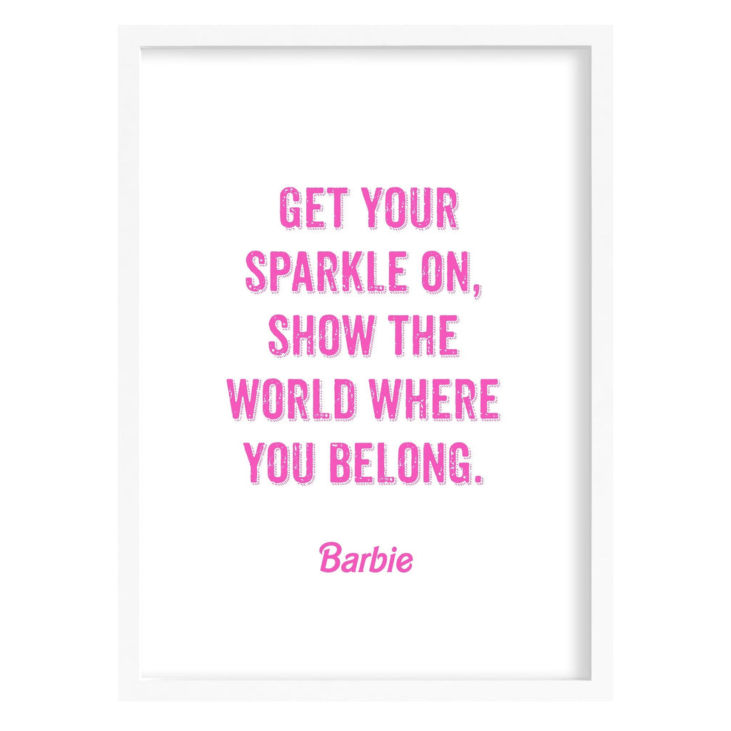 Get Your Sparkle On Barbie Art Print A4 (210mm × 297mm) / White Frame
