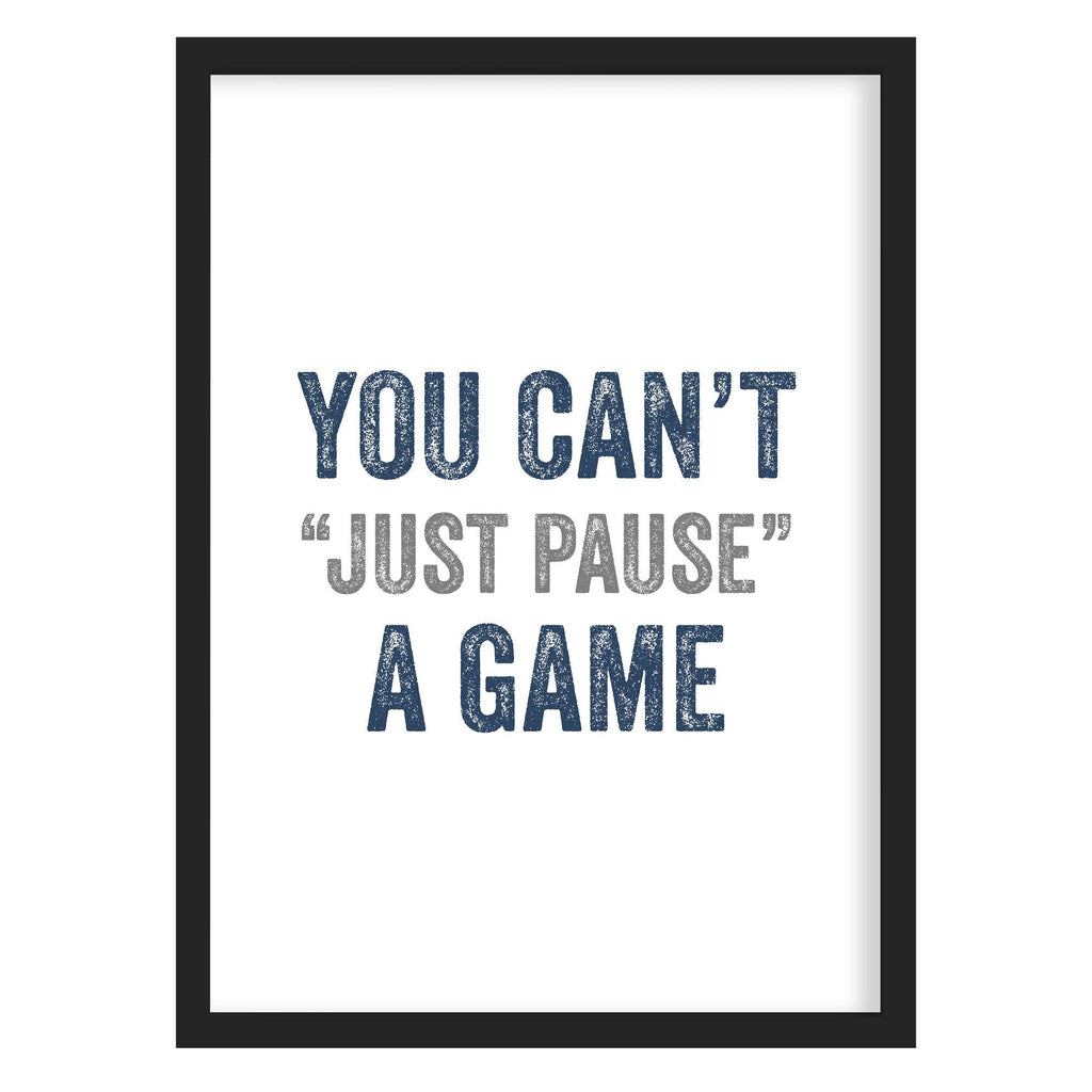Can't Pause Gaming Print A4 (210mm × 297mm) / Black Frame