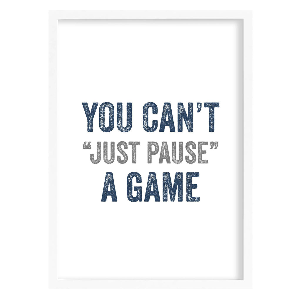 Can't Pause Gaming Print A4 (210mm × 297mm) / White Frame