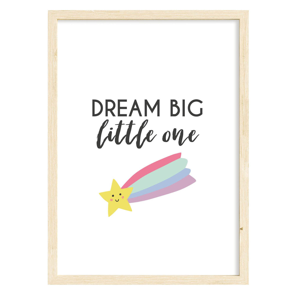 Dream Big Little One Rainbow Nursery Print A4 (210mm × 297mm) / Natural Frame