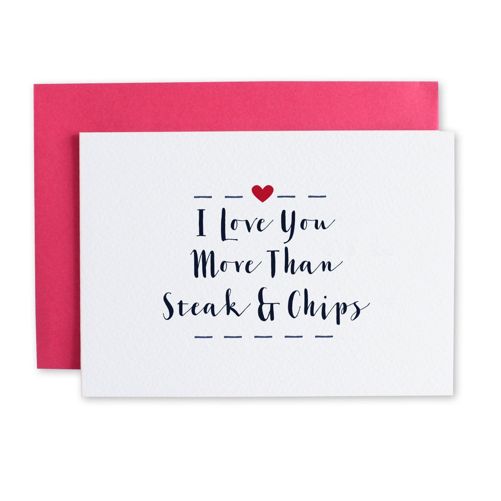 I Love You More Than Steak & Chips Card