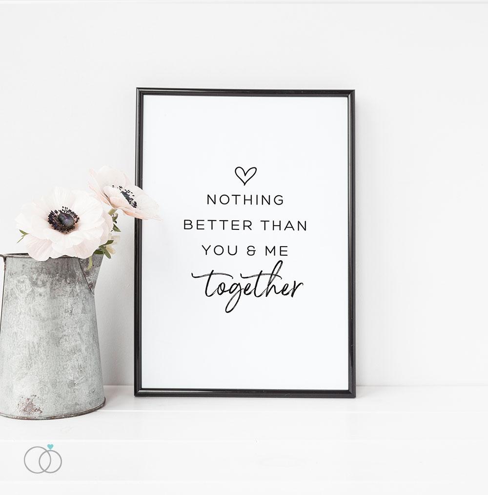Nothing Better Than You & Me Art Print