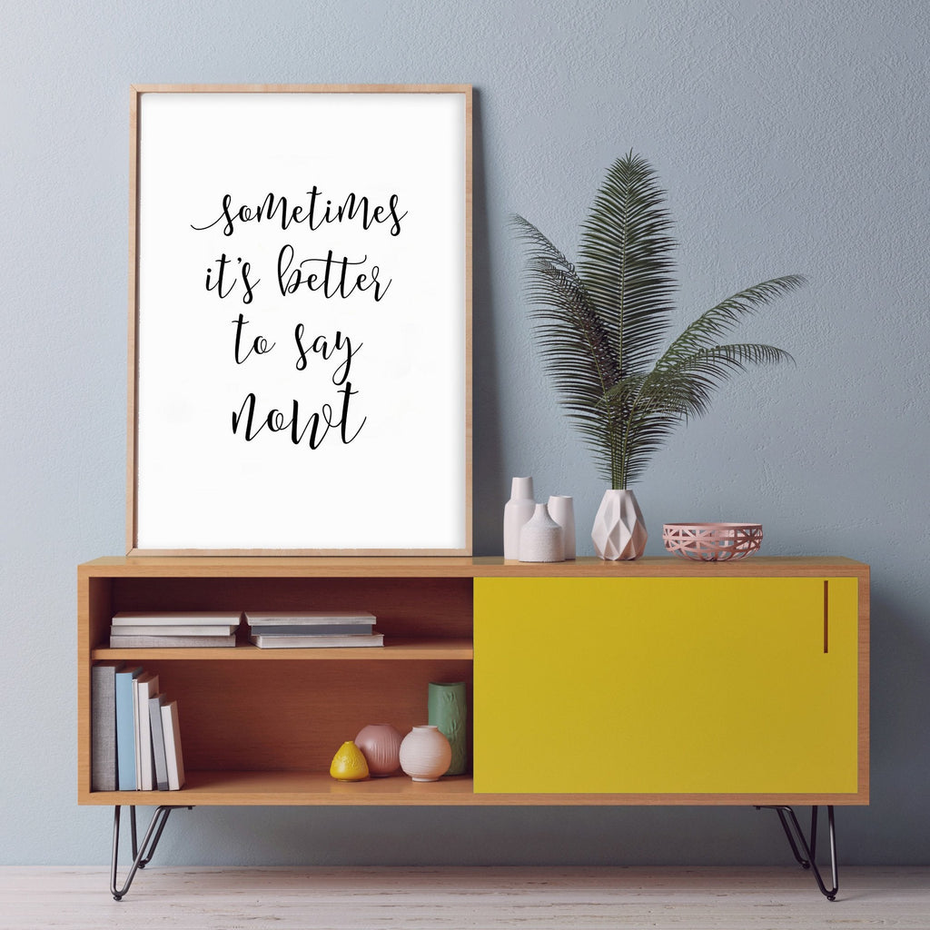 Nowt Yorkshire Quote Print