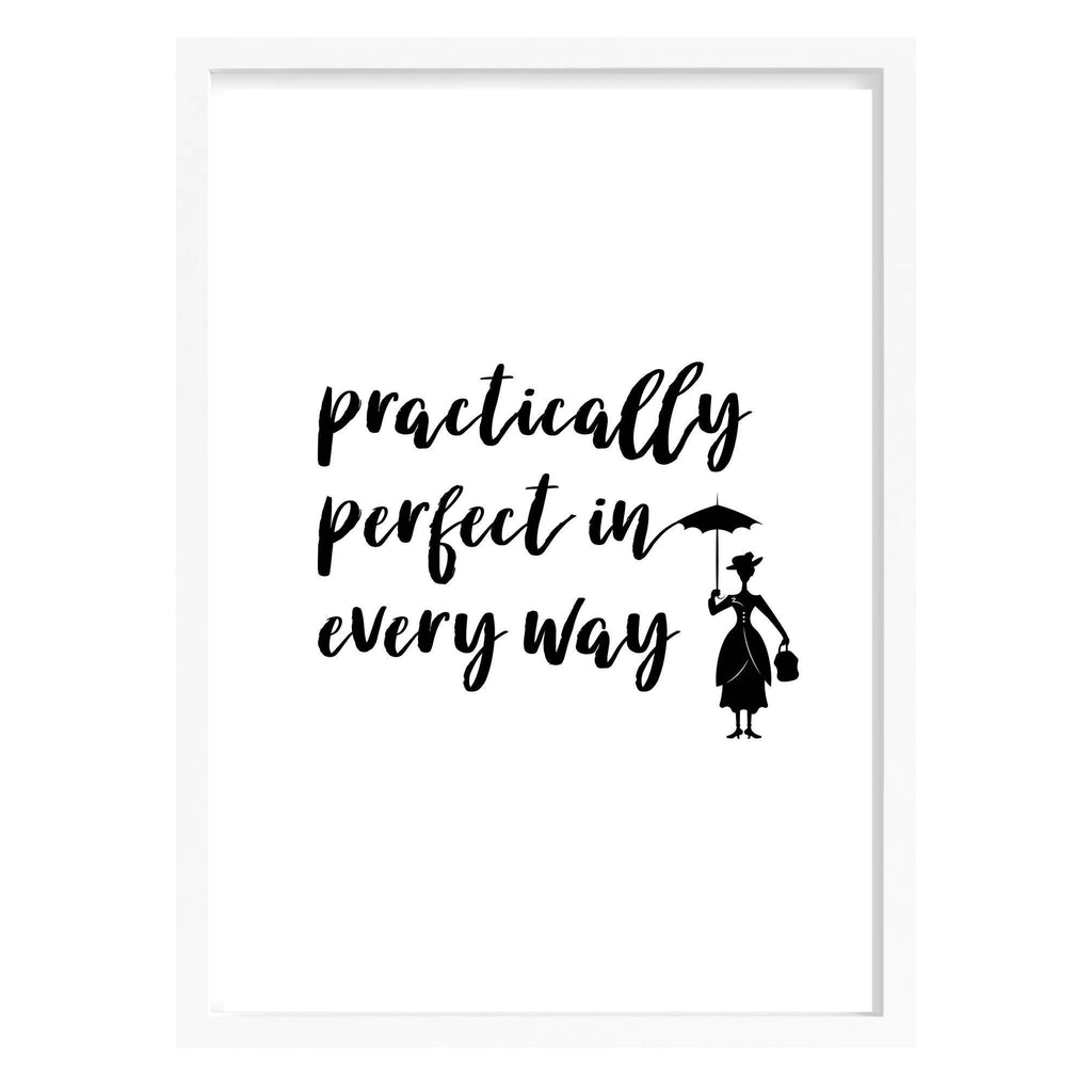 Practically Perfect Mary Poppins Quote Print A4 (210mm × 297mm) / White Frame