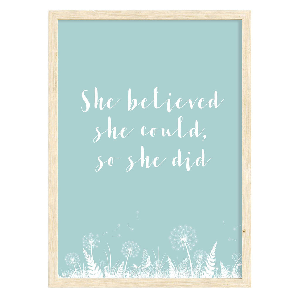She Believed Quote Print (Duckegg) A4 (210mm × 297mm) / Natural Frame