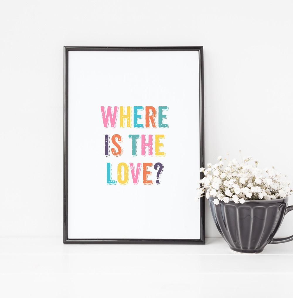Where is the Love Quote Print