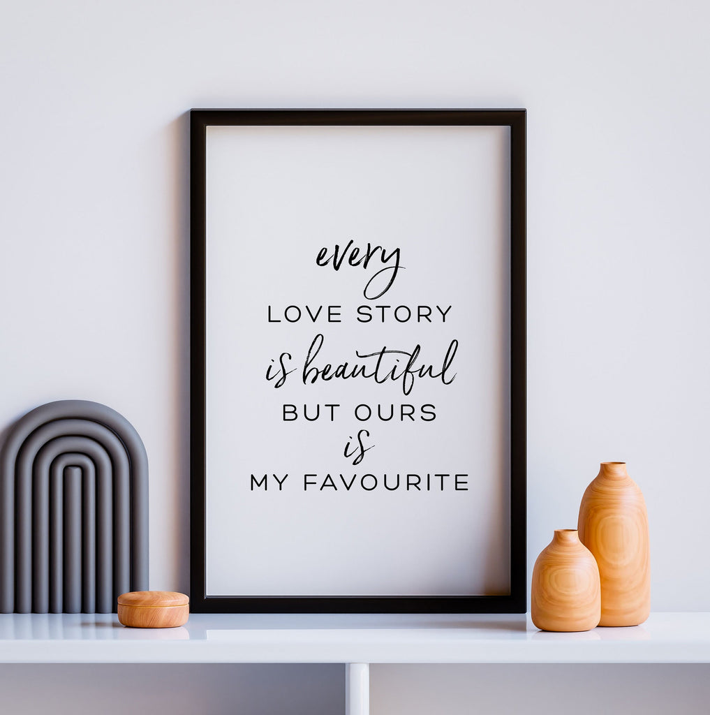 Every Love Story Quote Art Print