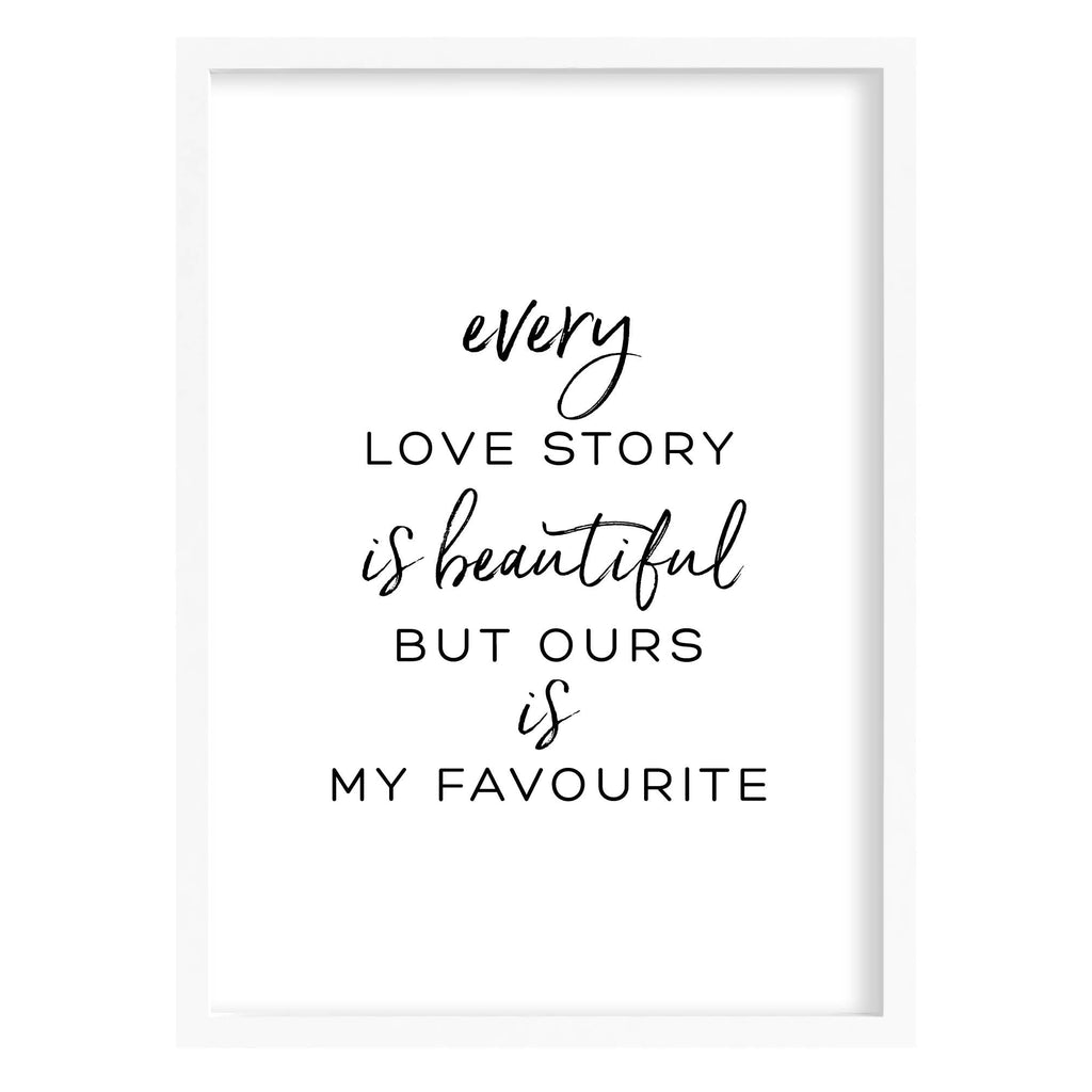 Every Love Story Quote Art Print