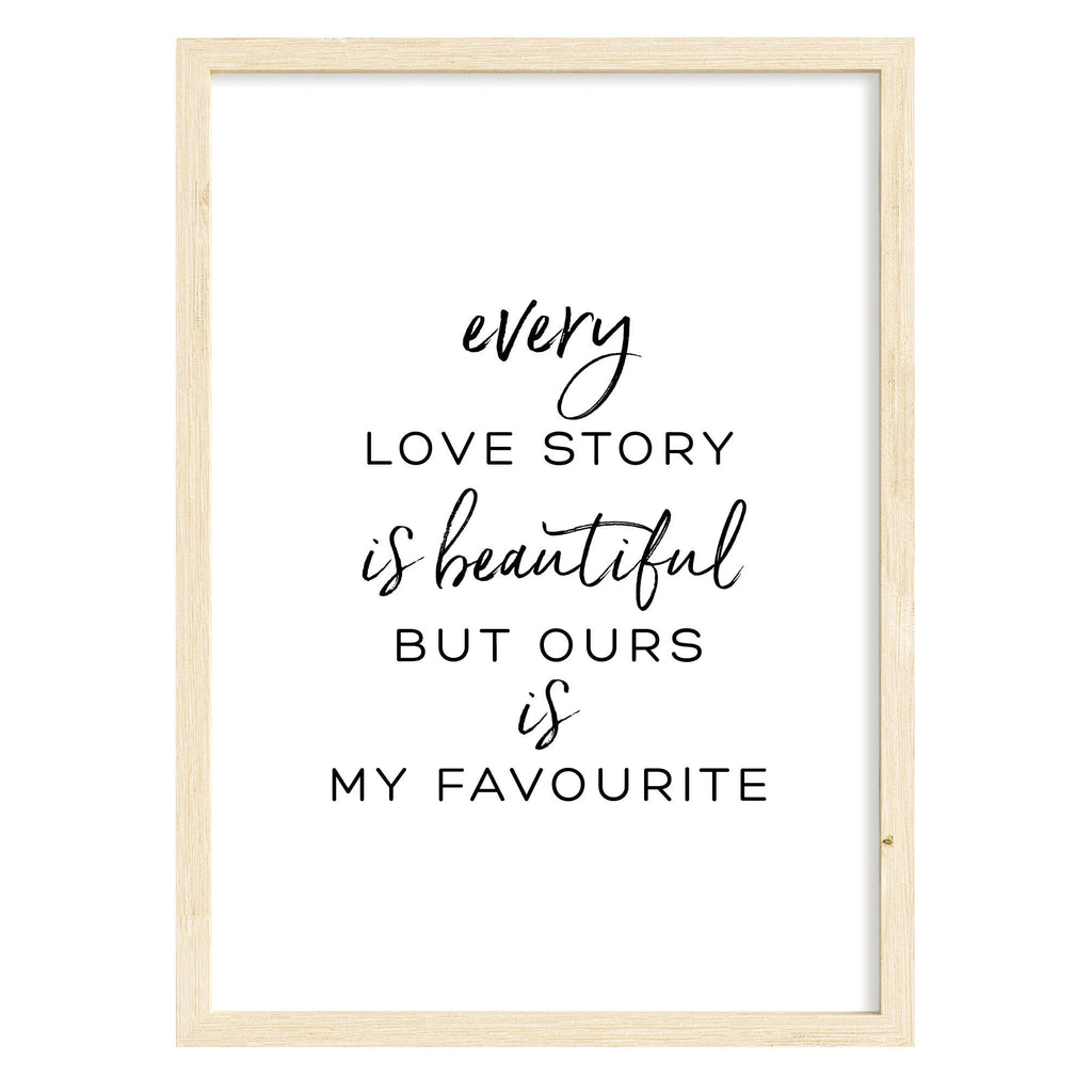 Every Love Story Quote Art Print