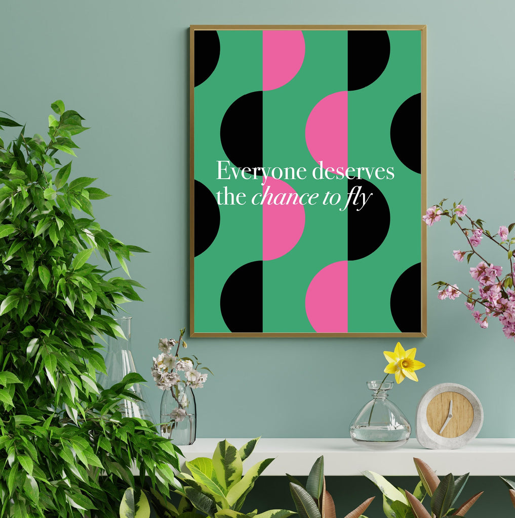 Everyone Deserves A Chance to Fly Art Print