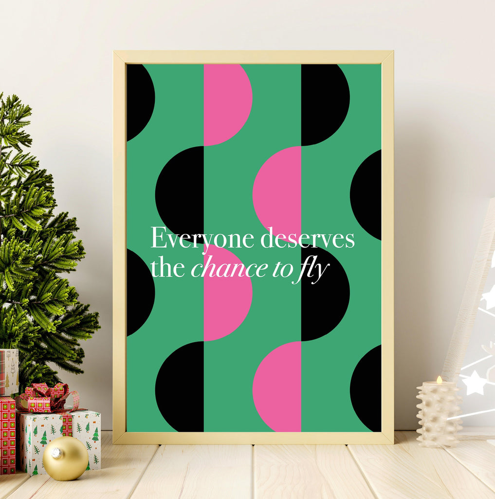 Everyone Deserves A Chance to Fly Art Print