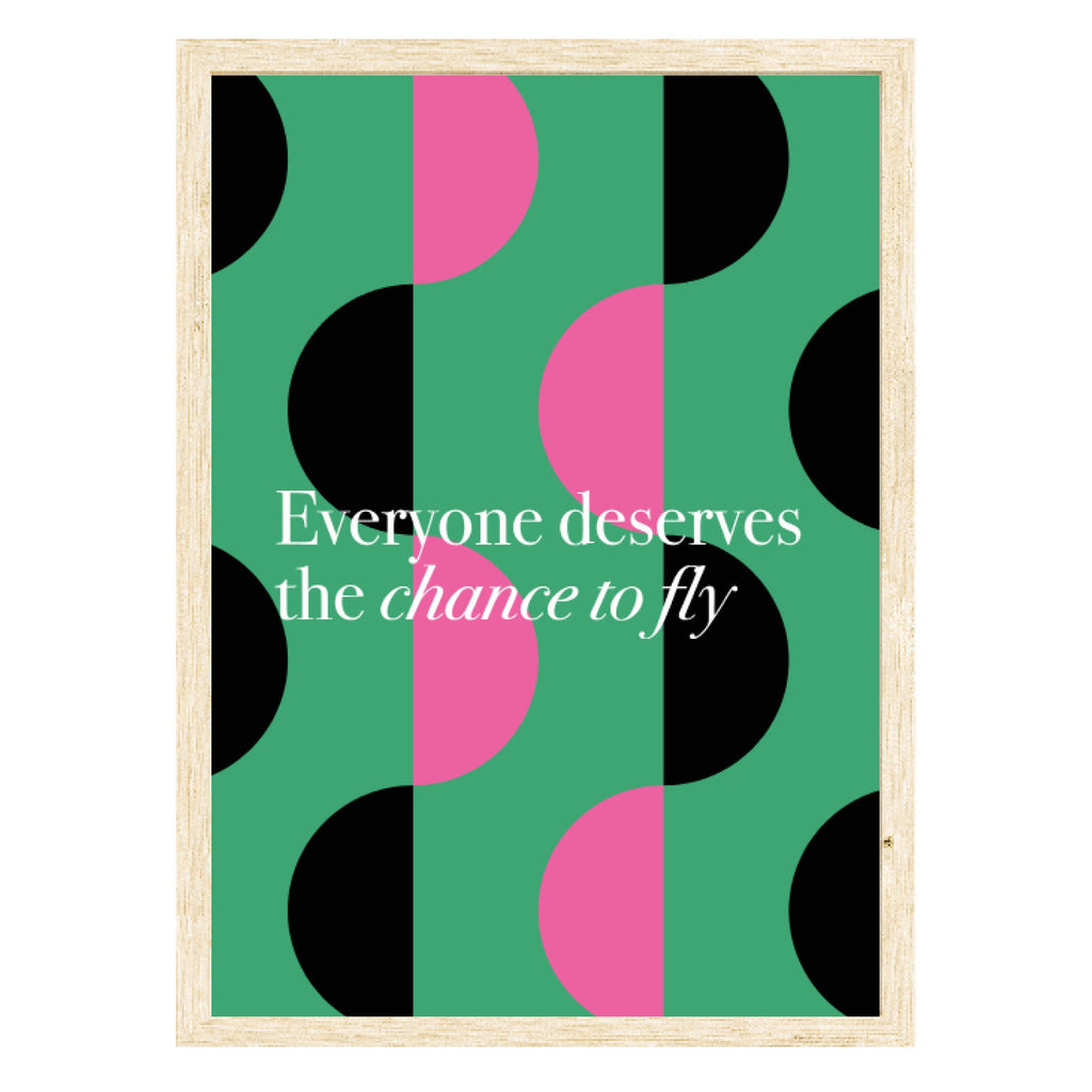 Everyone Deserves A Chance to Fly Art Print 5 x 7" (127mm x 178mm) / Natural Frame