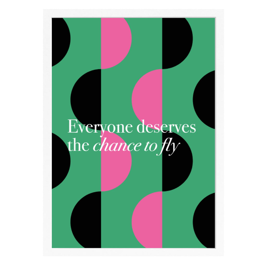 Everyone Deserves A Chance to Fly Art Print 5 x 7" (127mm x 178mm) / White Frame