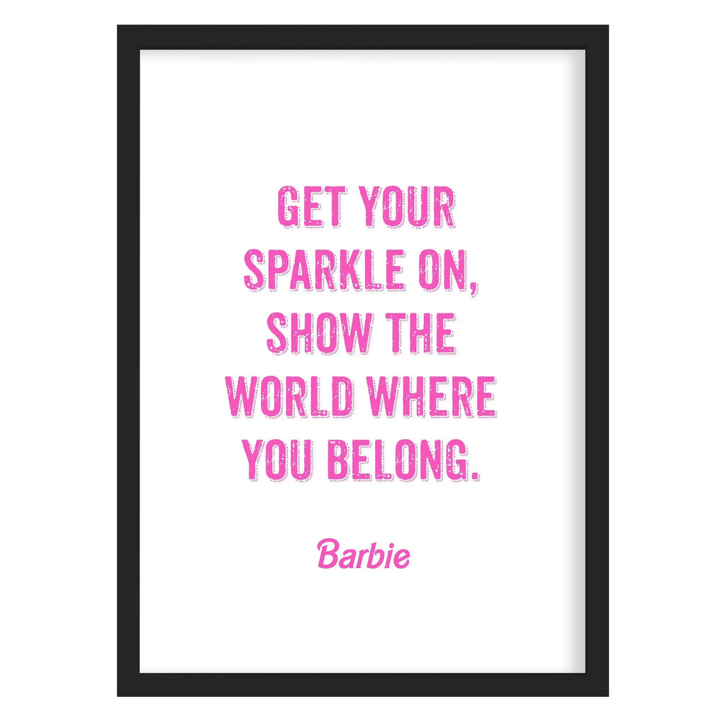 Get Your Sparkle On Barbie Art Print A4 (210mm × 297mm) / Black Frame