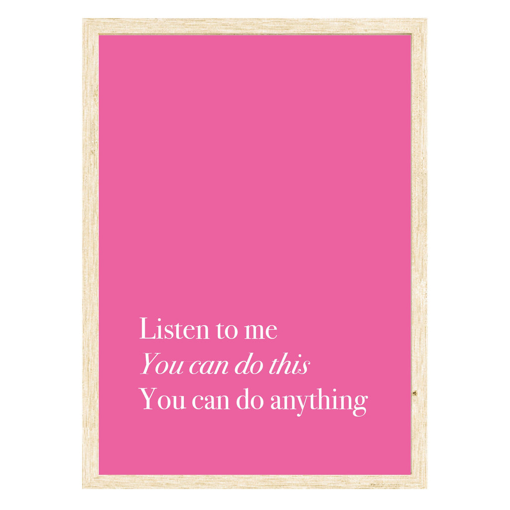 Listen to Me You Can Do This You Can Do Anything - Wicked Glinda Inspired Art Print 5 x 7" (127mm x 178mm) / Natural Frame