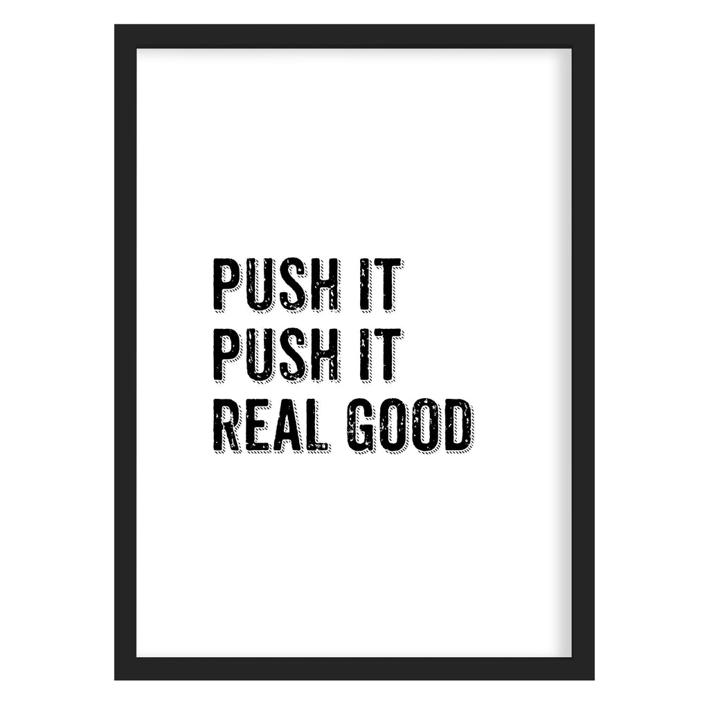Push It Push It Real Good Quote Art Print - 80's Salt-N-Pepa Lyrics A4 (210mm × 297mm) / Black Frame