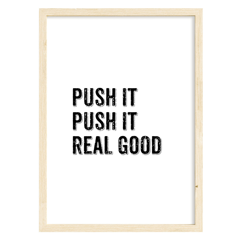 Push It Push It Real Good Quote Art Print - 80's Salt-N-Pepa Lyrics A4 (210mm × 297mm) / Natural Frame