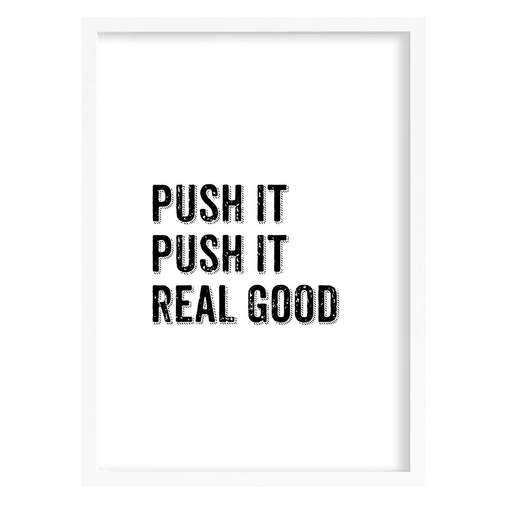 Push It Push It Real Good Quote Art Print - 80's Salt-N-Pepa Lyrics A4 (210mm × 297mm) / White Frame