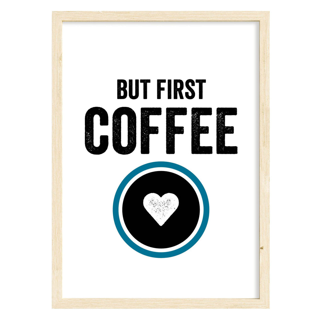 But First Coffee Quote Print A4 (210mm × 297mm) / Natural Frame