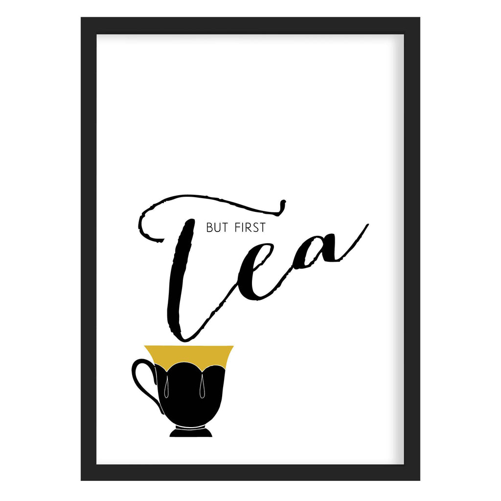 But First Tea Quote Print A4 (210mm × 297mm) / Black Frame