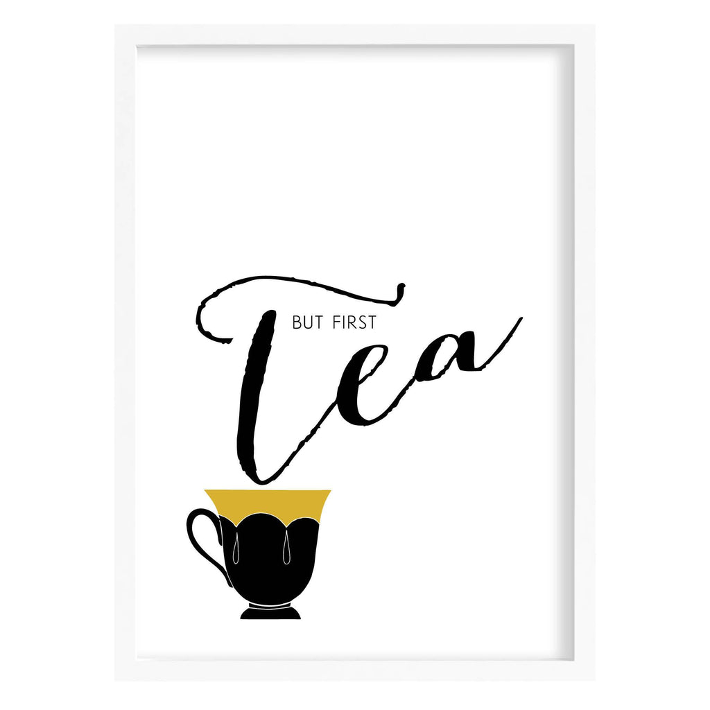 But First Tea Quote Print A4 (210mm × 297mm) / White Frame