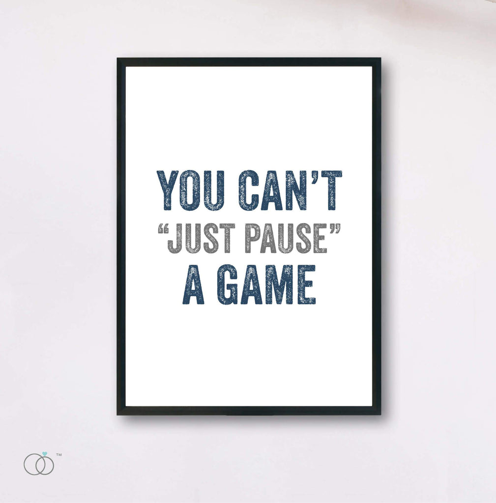 Can't Pause Gaming Print