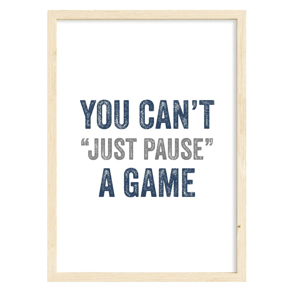 Can't Pause Gaming Print A4 (210mm × 297mm) / Natural Frame