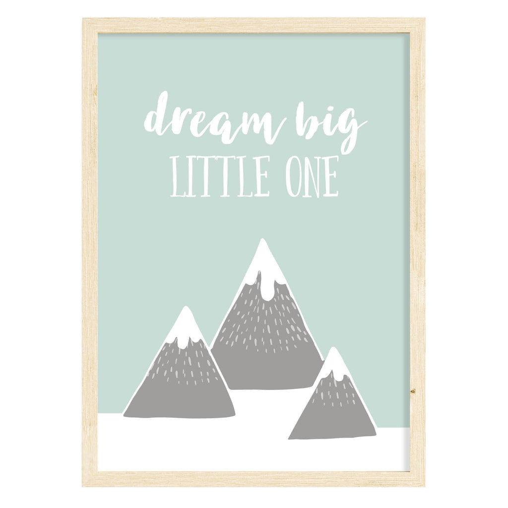 Dream Big Little One Mountain Quote Print A4 (210mm × 297mm) / Natural Frame