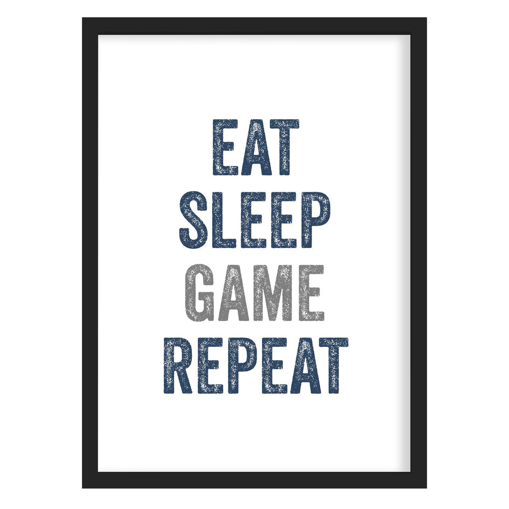 Eat Sleep Game Art Print A4 (210mm × 297mm) / Black Frame
