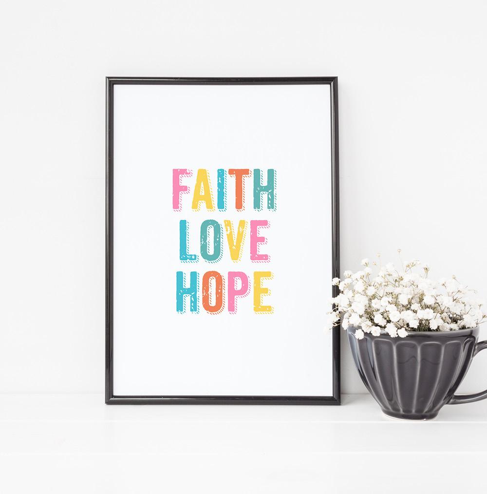 Faith Love and Hope Quote Print