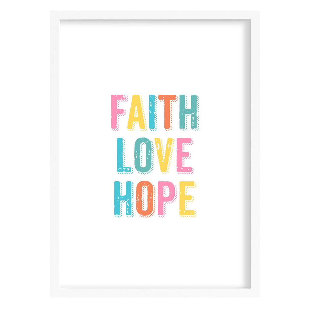 Faith Love and Hope Quote Print A4 (210mm × 297mm) / White Frame