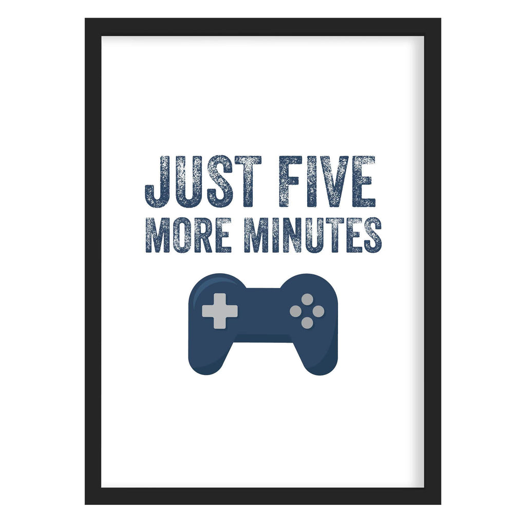 Five Minutes More Gaming Art Print A4 (210mm × 297mm) / Black Frame