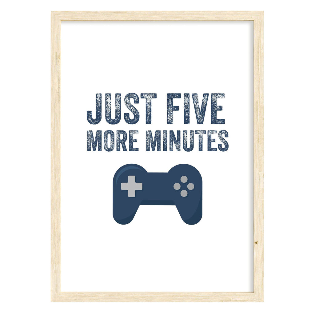 Five Minutes More Gaming Art Print A4 (210mm × 297mm) / Natural Frame