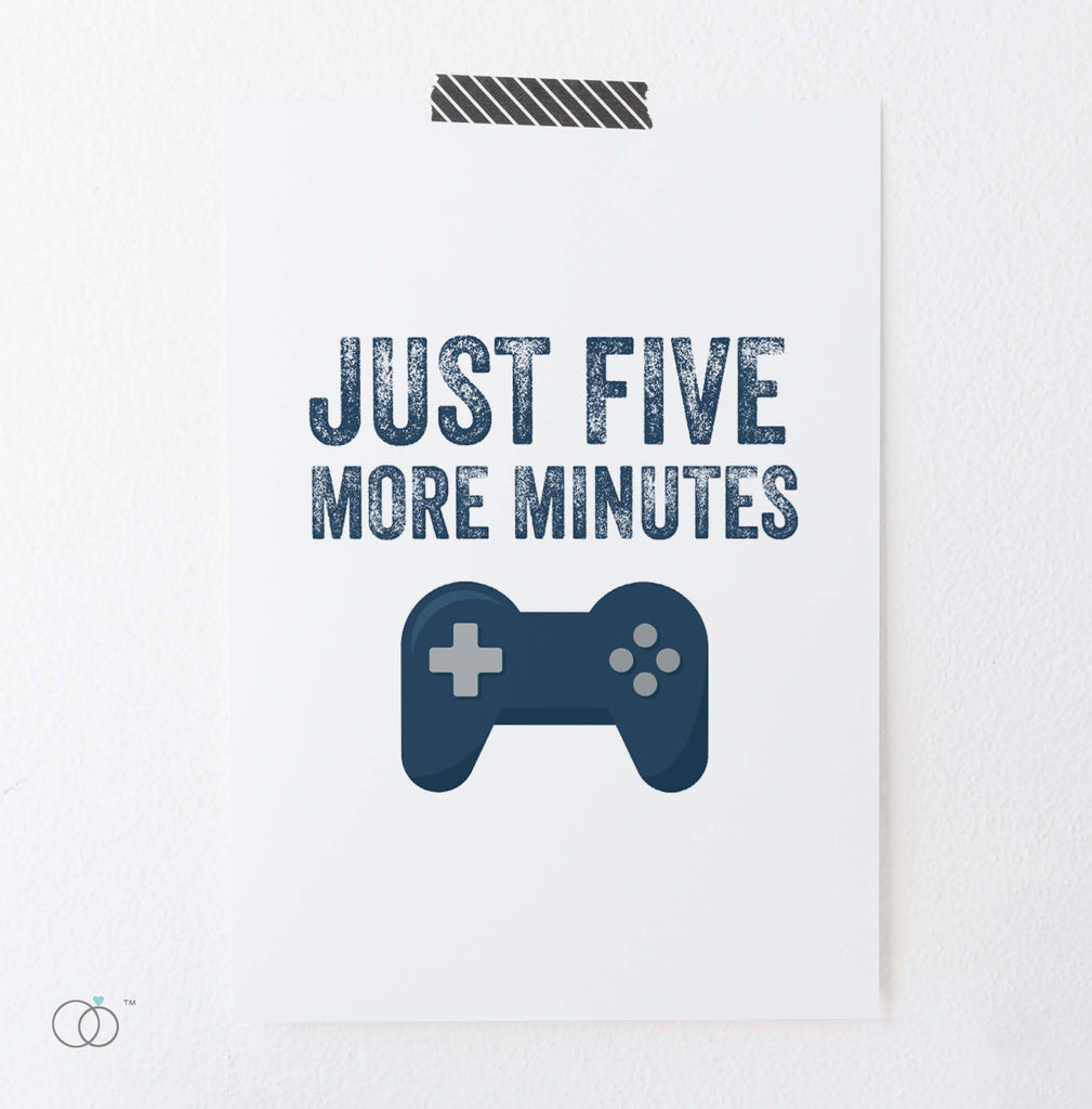 Five Minutes More Gaming Art Print A4 (210mm × 297mm) / Unframed