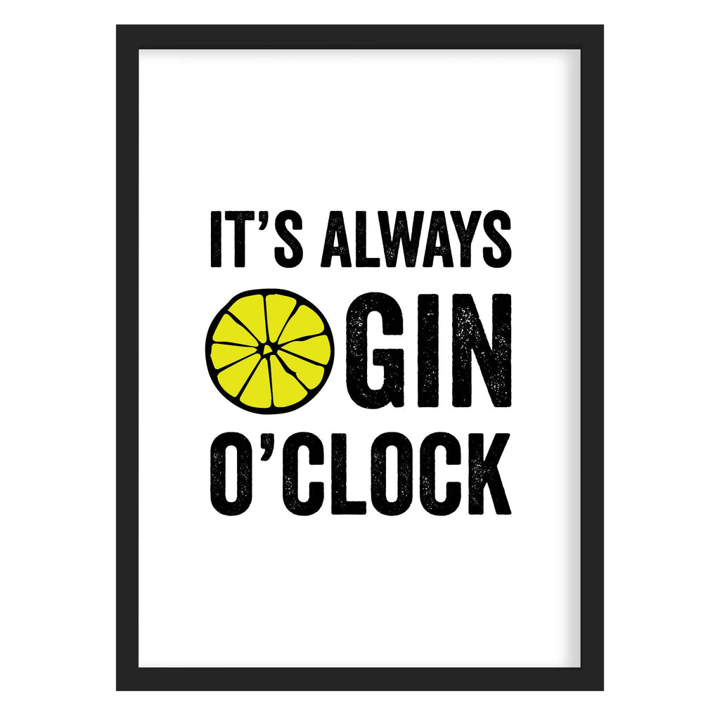 Gin O'Clock Quote Print A4 (210mm × 297mm) / Black Frame