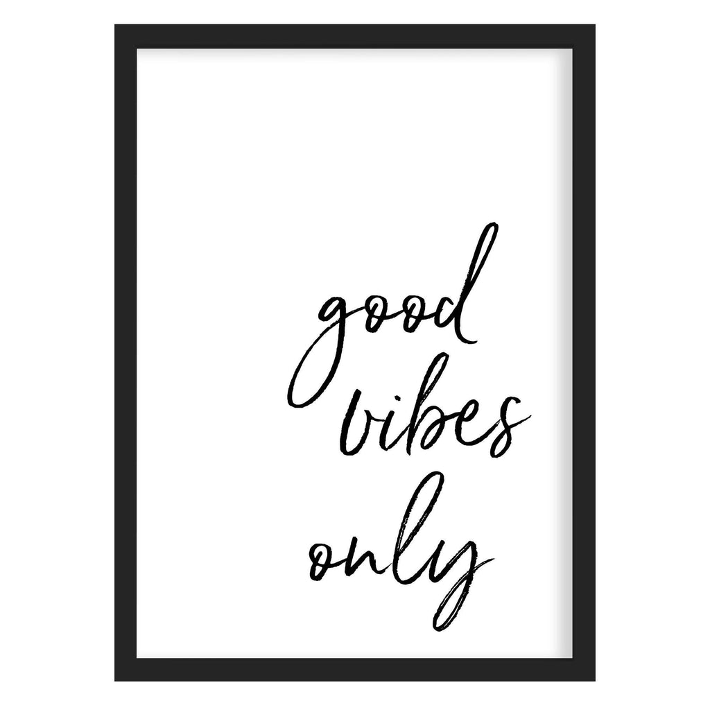 Good Vibes Only Quote Print A4 (210mm × 297mm) / Black Frame