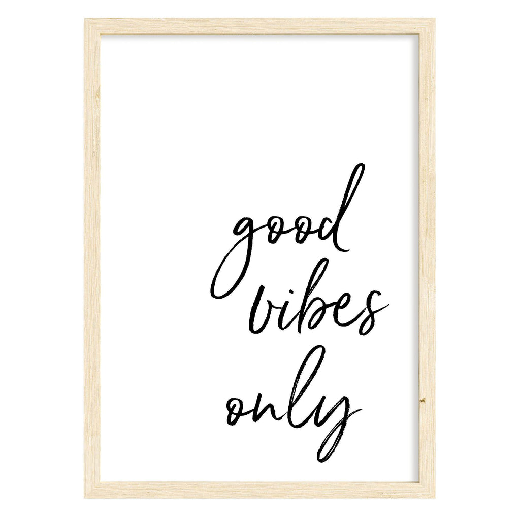 Good Vibes Only Quote Print A4 (210mm × 297mm) / Natural Frame