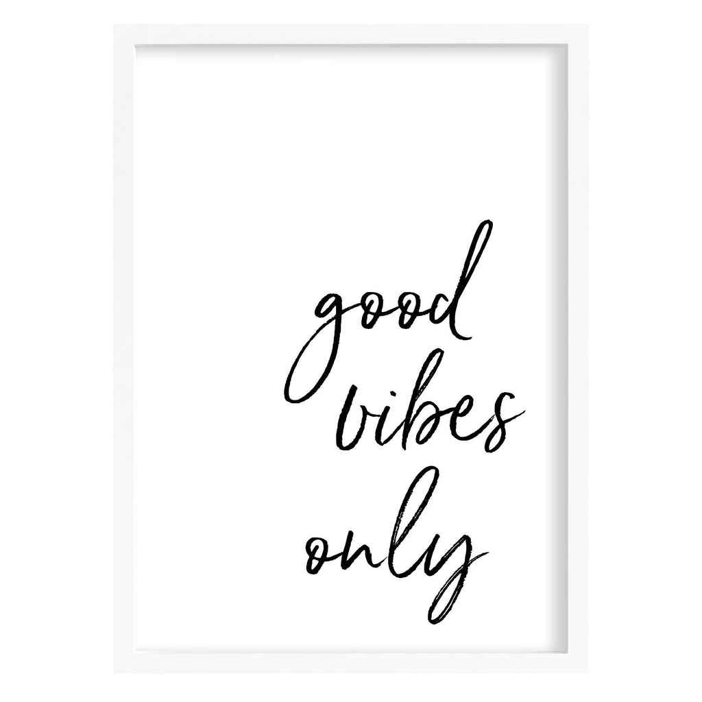 Good Vibes Only Quote Print A4 (210mm × 297mm) / White Frame