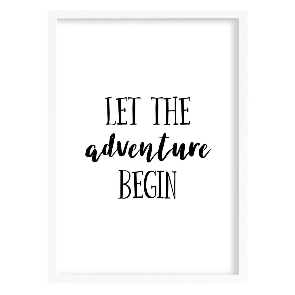 Let The Adventure Begin Quote Print A4 (210mm × 297mm) / White Frame
