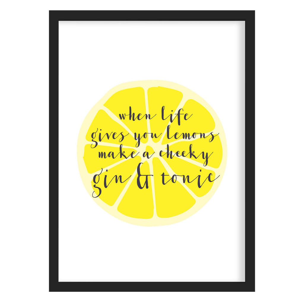 Life Lemons Gin Quote Print A4 (210mm × 297mm) / Black Frame