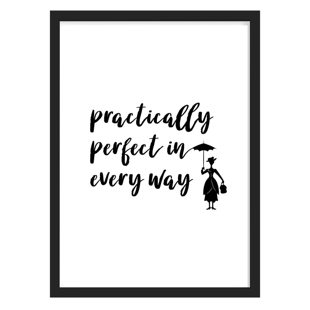 Practically Perfect Mary Poppins Quote Print A4 (210mm × 297mm) / Black Frame