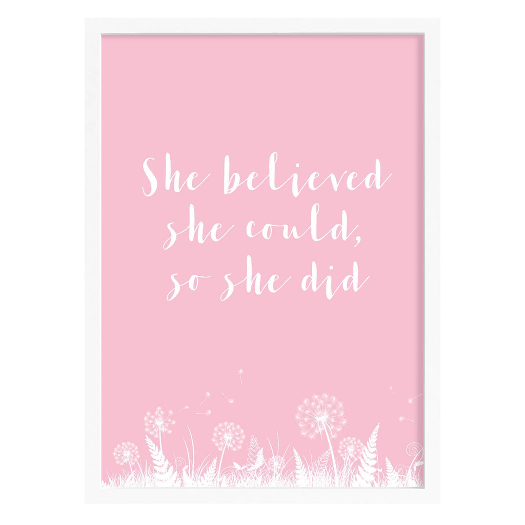 She Believed Quote Print (Pink) A4 (210mm × 297mm) / White Frame