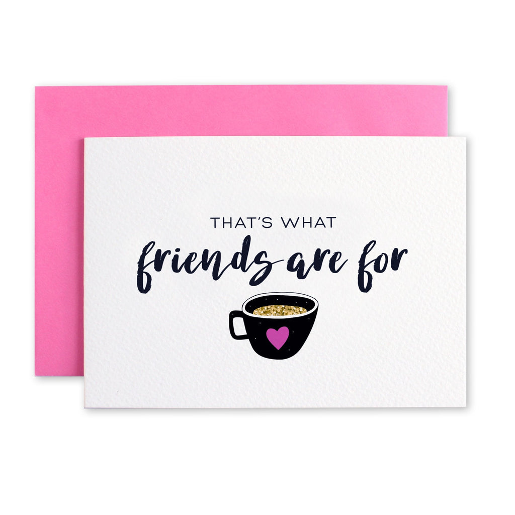 That's What Friends Are For Card