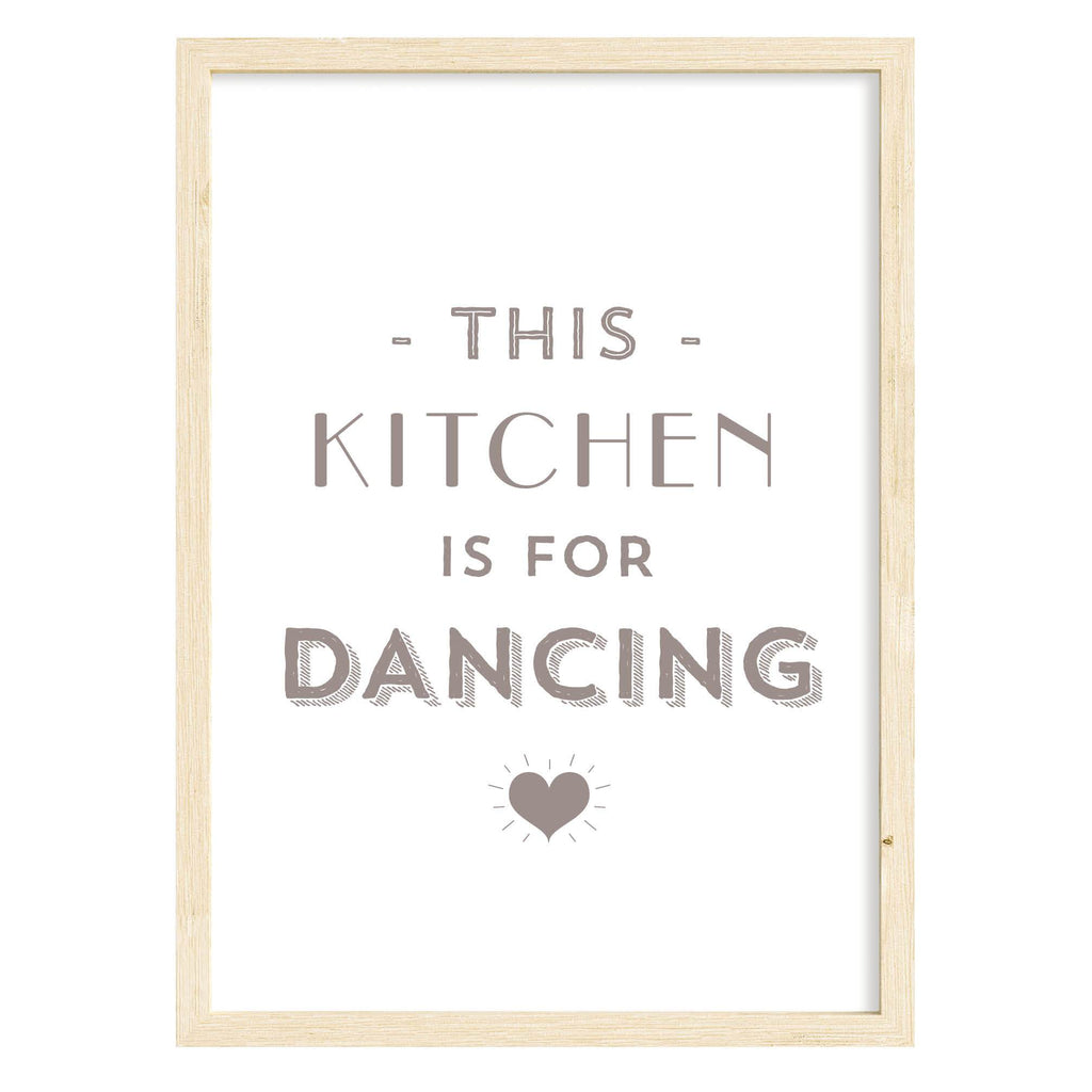 This Kitchen Is For Dancing Quote Print Mushroom Grey / A4 (210mm × 297mm) / Natural Frame