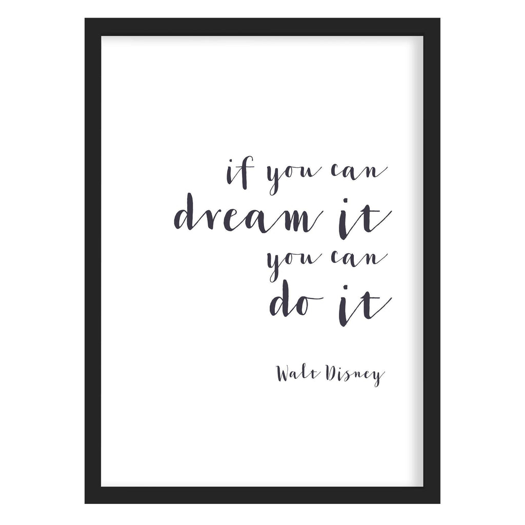 Walt Disney If You Can Dream It Quote Print A4 (210mm × 297mm) / Black Frame