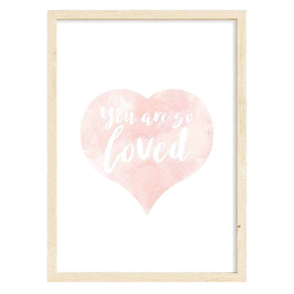 You Are So Loved - Nursery Watercolour Print A4 (210mm × 297mm) / Natural Frame